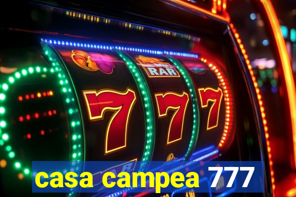 casa campea 777